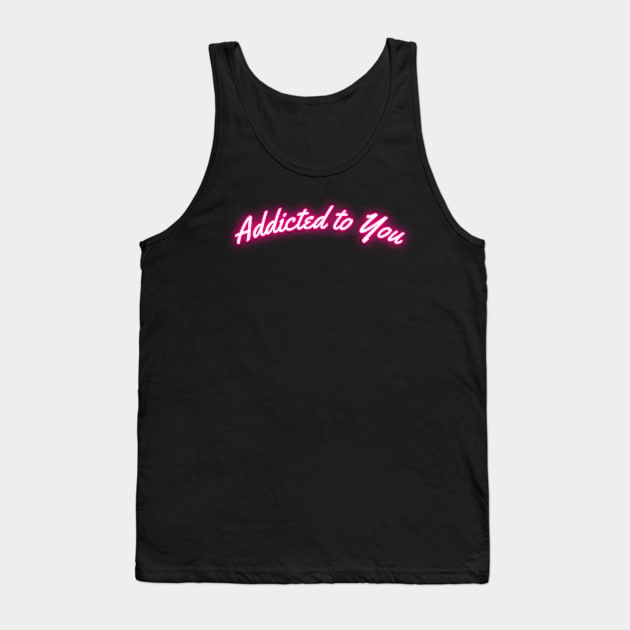 Addicted to you Valentine Tank Top by Nibsey_Apparel